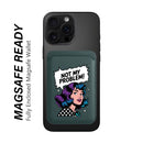 Not My Problem! - Wallet with MagSafe