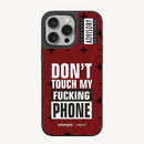 Don't Touch My Phone Case - MagSafe